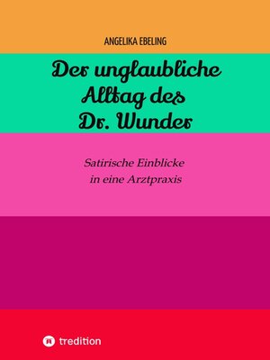 cover image of Der unglaubliche  Alltag des Dr. Wunder